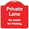 Signmission Private Lane No Outlet No Parking Heavy-Gauge Aluminum Architectural Sign, 18" H, RW-1818-9777 A-DES-RW-1818-9777 - alternate 1